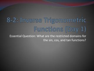 8-2: Inverse Trigonometric Functions (Day 1)