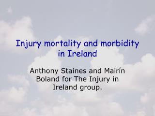 Injury mortality and morbidity in Ireland