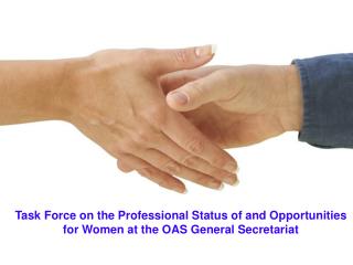Task Force on the Professional Status of and Opportunities for Women at the OAS General Secretariat
