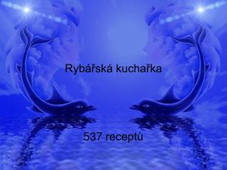 Rybářská kuchařka 537 receptů