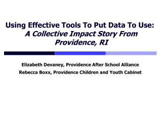 Using Effective Tools To Put Data To Use:  A Collective Impact Story From Providence, RI