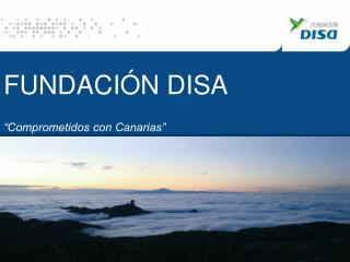 FUNDACIÓN DISA “Comprometidos con Canarias”