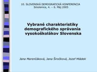 Vy brané charakteristiky demografického správania vysokoškolákov Slovenska