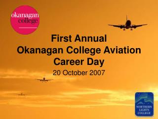 First Annual Okanagan College Aviation Career Day