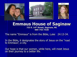 Emmaus House of Saginaw 733 S. 14 th Street, Saginaw, MI 989-755-7538