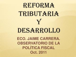 REFORMA TRIBUTARIA Y DESARROLLO