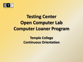 Testing Center Open Computer Lab Computer Loaner Program