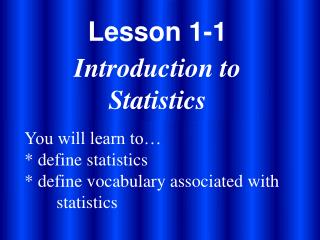 Lesson 1-1 Introduction to Statistics