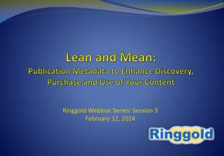 Lean and Mean: Publication Metadata to Enhance Discovery, Purchase and Use of Your Content