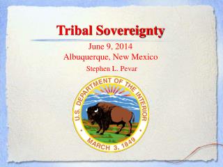 Tribal Sovereignty June 9, 2014 Albuquerque, New Mexico