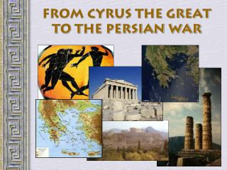 From Cyrus the Great to the Persian War