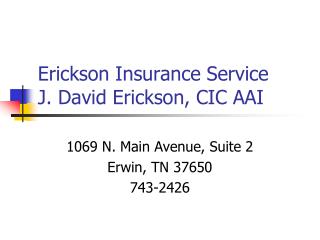 Erickson Insurance Service J. David Erickson, CIC AAI