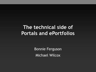 The technical side of Portals and ePortfolios