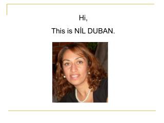 Hi, This is NİL DUBAN.