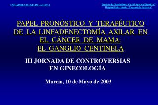 III JORNADA DE CONTROVERSIAS EN GINECOLOGÍA Murcia, 10 de Mayo de 2003