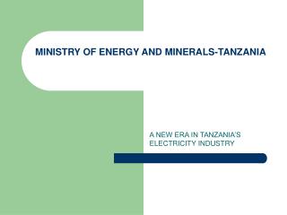 MINISTRY OF ENERGY AND MINERALS-TANZANIA