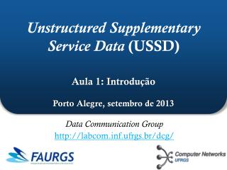 Data Communication Group labcomf.ufrgs.br/dcg /