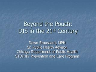 Beyond the Pouch: DIS in the 21 st Century