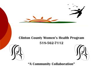 Clinton County Women’s Health Program 518-562-7112 “A Community Collaboration”