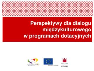 Perspektywy dla dialogu międzykulturowego w programach dotacyjnych