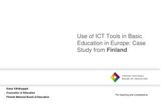 Use of ICT Tools in Basic Education in Europe: Case Study from Finland
