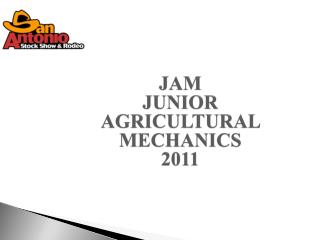 JAM JUNIOR AGRICULTURAL MECHANICS 2011