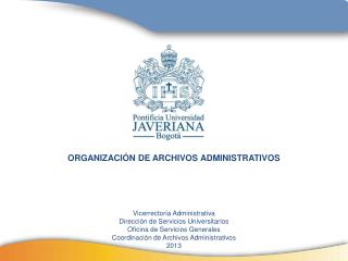 ORGANIZACIÓN DE ARCHIVOS ADMINISTRATIVOS