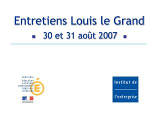 Entretiens Louis le Grand  30 et 31 août 2007 