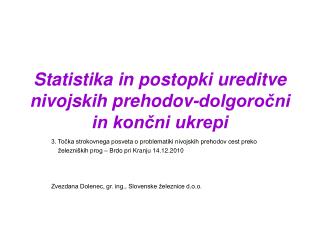 Statistika in postopki ureditve nivojskih prehodov-dolgoročni in končni ukrepi