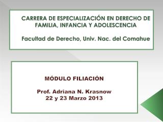 MÓDULO FILIACIÓN Prof. Adriana N. Krasnow 22 y 23 Marzo 2013
