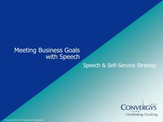 Meeting Business Goals with Speech