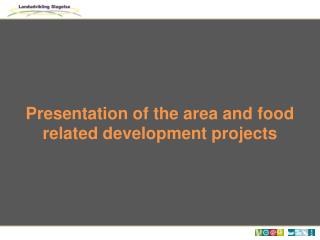 Presentation of the area and food related development projects
