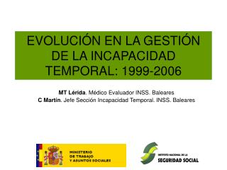 EVOLUCIÓN EN LA GESTIÓN DE LA INCAPACIDAD TEMPORAL: 1999-2006