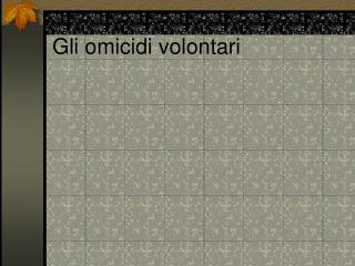 Gli omicidi volontari