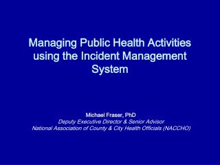 Managing Public Health Activities using the Incident Management System