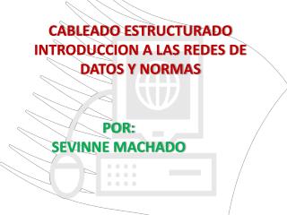 CABLEADO ESTRUCTURADO INTRODUCCION A LAS REDES DE DATOS Y NORMAS