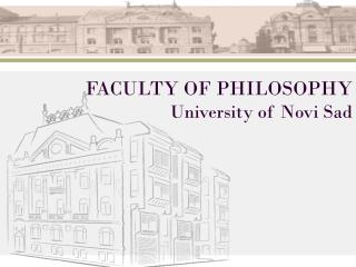 FACULTY OF PHILOSOPHY University of Novi Sad