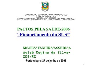 PACTOS PELA SAÚDE-2006 “Financiamento do SUS”