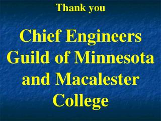 Thank you Chief Engineers Guild of Minnesota and Macalester College