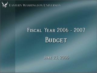 Fiscal Year 2006 - 2007 Budget June 23, 2006