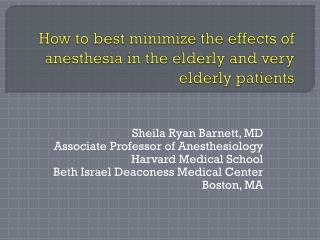 How to best minimize the effects of anesthesia in the elderly and very elderly patients