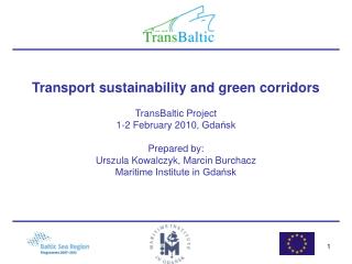 Transport sustainability and green corridors Trans B altic Project 1-2 February 20 10 , Gdańsk