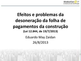 Efeitos e problemas da desoneração da folha de pagamentos da construção (Lei 12.844, de 19/7/2013)