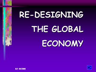 RE-DESIGNING THE GLOBAL ECONOMY