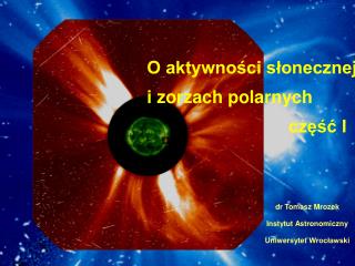 dr Tomasz Mrozek Instytut Astronomiczny Uniwersytet Wrocławski