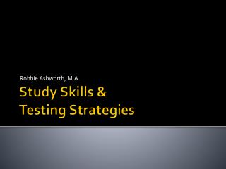 Study Skills &amp; Testing Strategies
