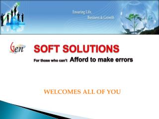 SOFT SOLUTIONS For those who can’t Afford to make errors
