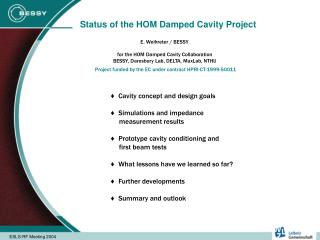 Status of the HOM Damped Cavity Project