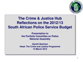 The Crime &amp; Justice Hub Reflections on the 2012/13 South African Police Service Budget