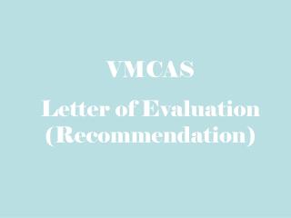 VMCAS Letter of Evaluation (Recommendation)